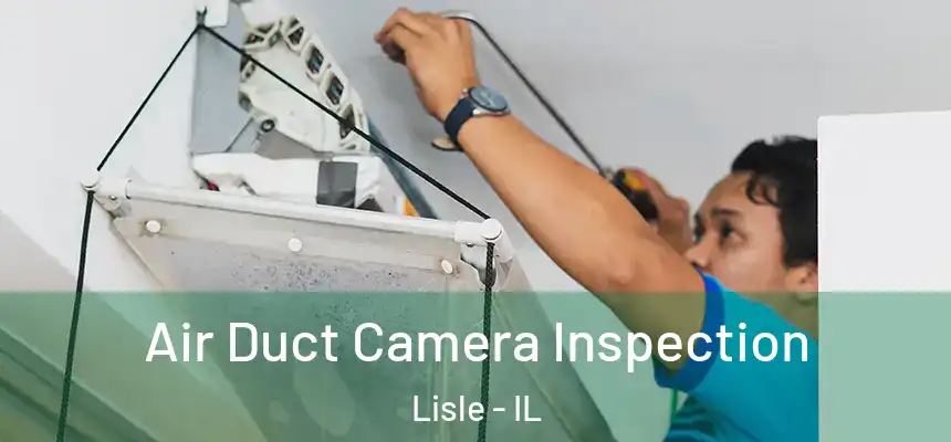  Air Duct Camera Inspection Lisle - IL