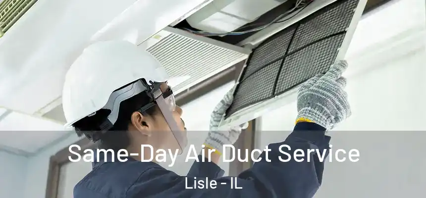 Same-Day Air Duct Service Lisle - IL