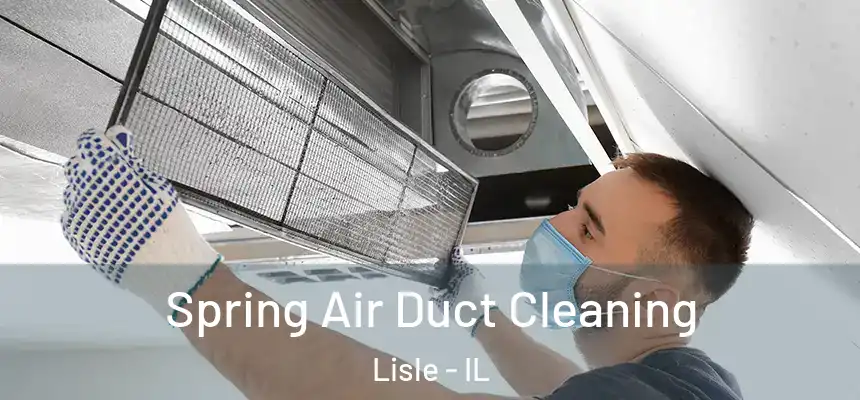  Spring Air Duct Cleaning Lisle - IL