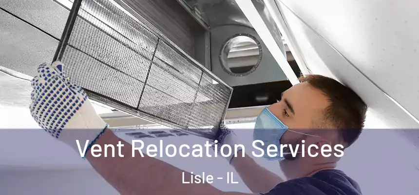  Vent Relocation Services Lisle - IL
